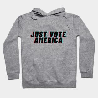 JUST VOTE America Hoodie